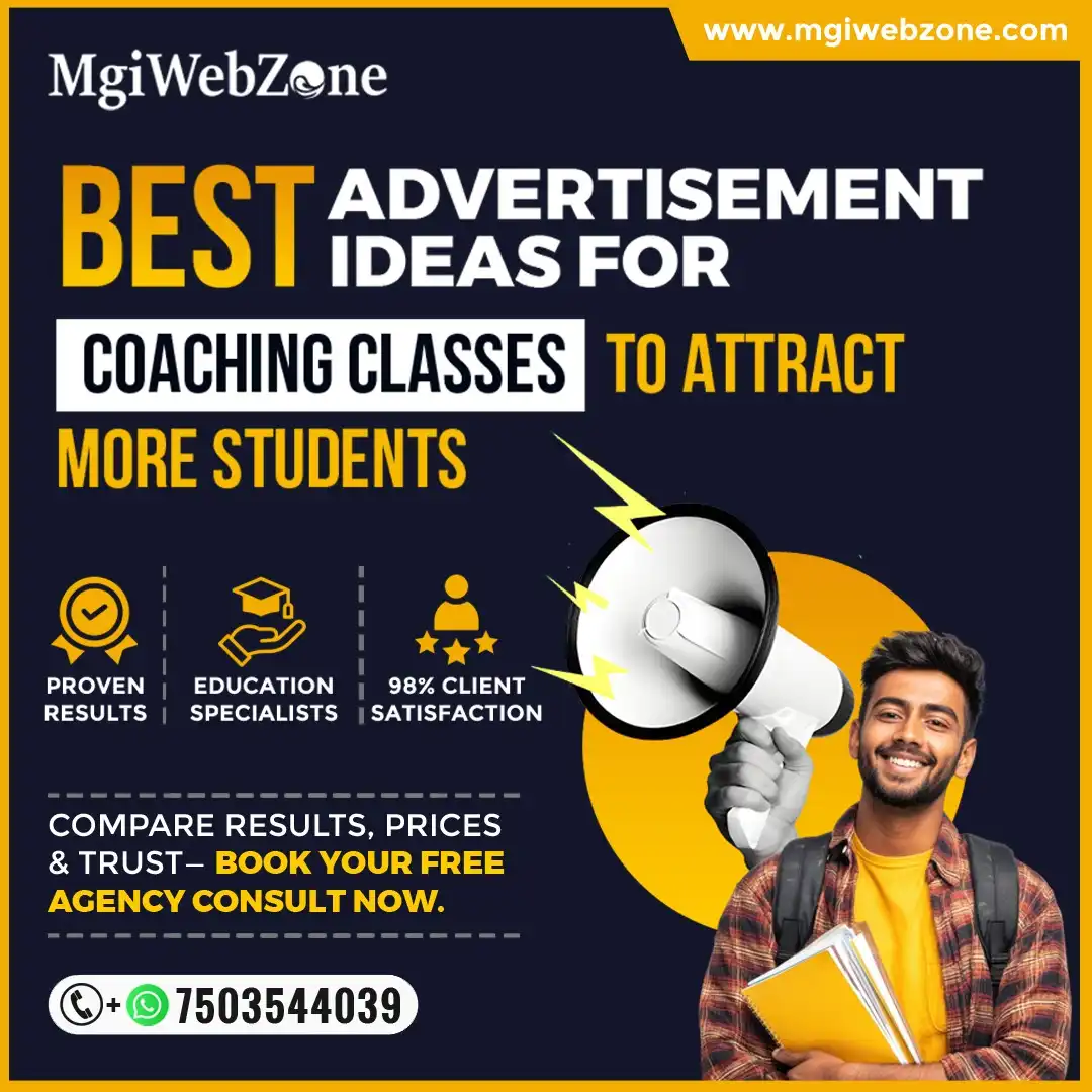 MgiWebzone shares proven advertising ideas for coaching classes in India to attract more students, increase visibility, and grow admissions with expert support.