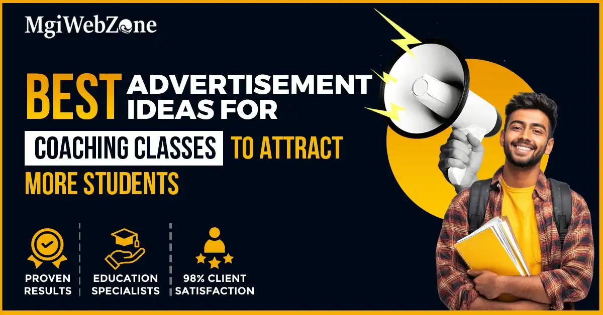 Image showing MgiWebzone’s best advertisement ideas for coaching classes in Delhi, helping institutions attract more students and improve admissions with creative marketing.